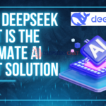 Why DeepSeek Chat Is the Ultimate AI Chat Solution