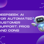 DeepSeek AI for Automated Customer Support: Pros and Cons