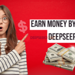 How to Earn Money by Using DeepSeep