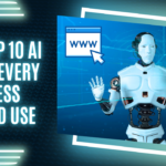 The Top 10 AI Tools Every Business Should Use