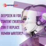 DeepSeek AI for Content Creation: Can It Replace Human Writers?