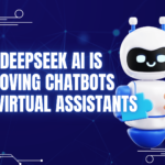 How DeepSeek AI is Improving Chatbots and Virtual Assistants